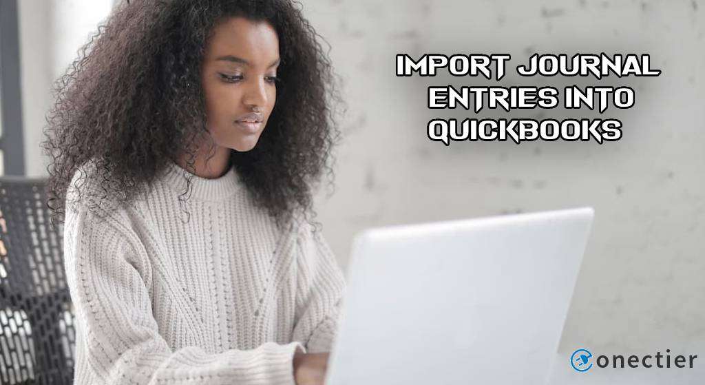 Import GJE/Journal Entries into QuickBooks Online/Desktop on Windows & Mac