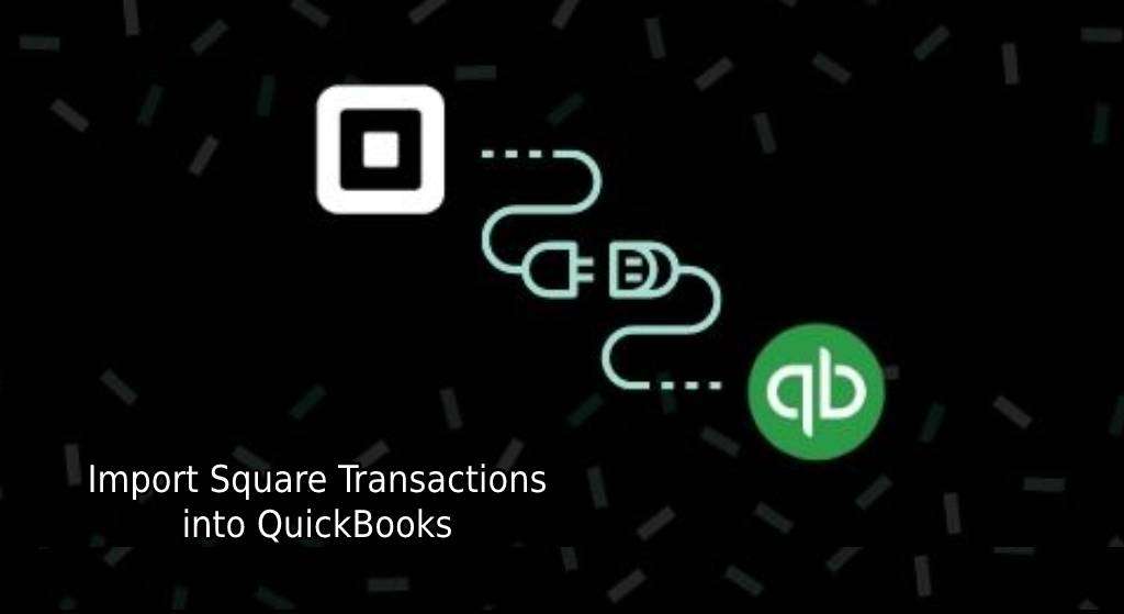 Import Square Transactions into QuickBooks