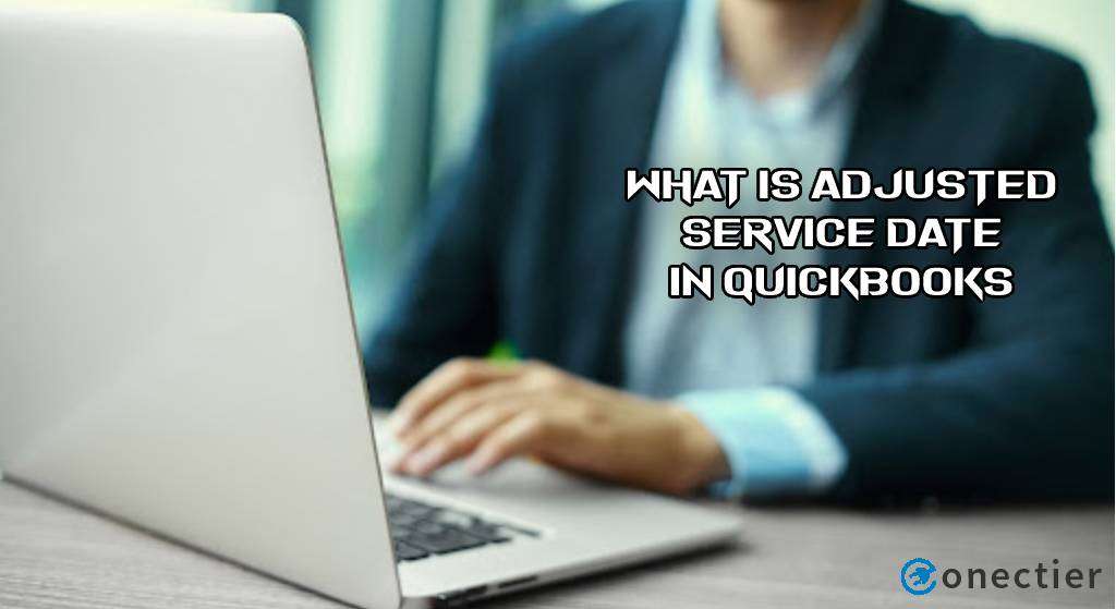 What is Adjusted Service Date in QuickBooks