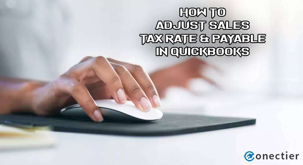 How to Adjust Sales Tax Rate & Payable in QuickBooks