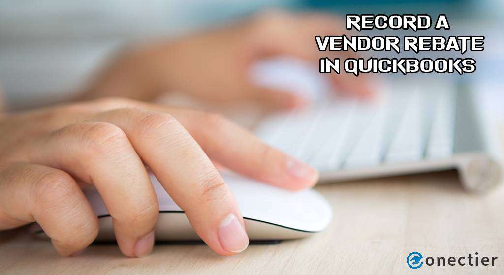 Record a Vendor Rebate in QuickBooks