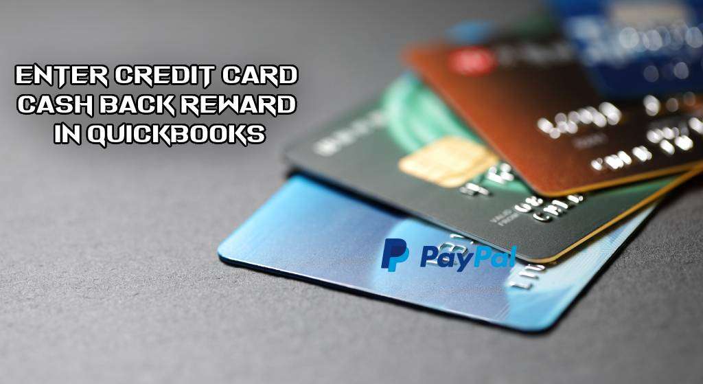 How to Enter Credit Card Cash Back Rewards in QuickBooks