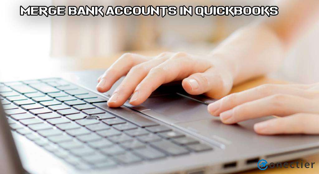 Merge two Bank Accounts in QuickBooks