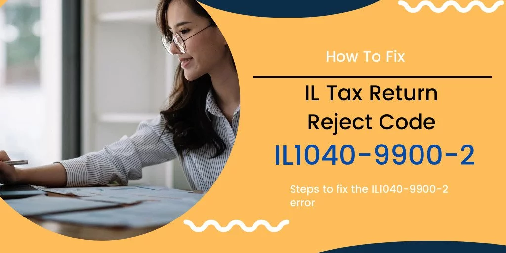 QuickbooksPayment-IL Tax Return Reject Code IL1040-9900-2